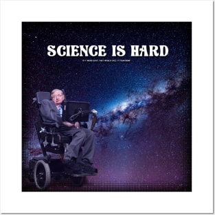 Science is hard Posters and Art